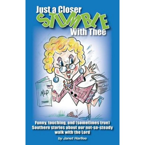 Just a Closer Stumble with Thee Paperback, Createspace Independent Publishing Platform