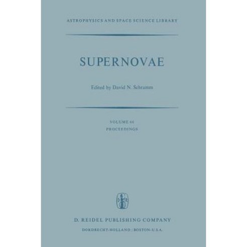 Supernovae: The Proceedings of a Special Iau Session on Supernovae Held on September 1 1976 in Grenoble France Paperback, Springer