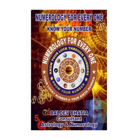 Numerology for Every One: Know Your Number Paperback, Createspace Independent Publishing Platform