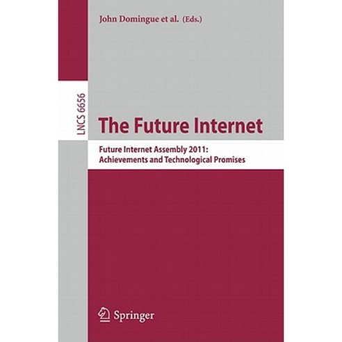 The Future Internet: Future Internet Assembly 2011: Achievements and ...