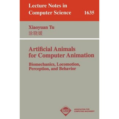 Artificial Animals for Computer Animation: Biomechanics Locomotion Perception and Behavior Paperback, Springer