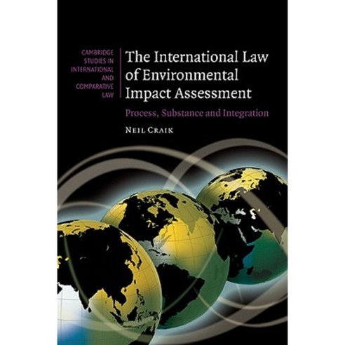 The International Law of Environmental Impact Assessment: Process Substance and Integration Hardcover, Cambridge University Press