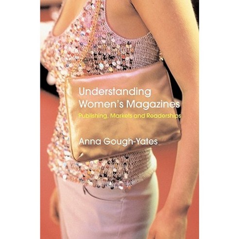 Understanding Women''s Magazines: Publishing Markets and Readerships in Late-Twentieth Century Britain Paperback, Routledge