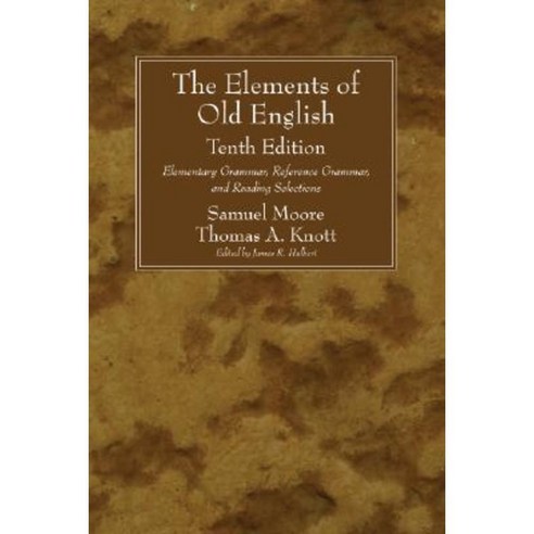 The Elements of Old English: Elementary Grammar Reference Grammar and Reading Selections Paperback, Wipf & Stock Publishers