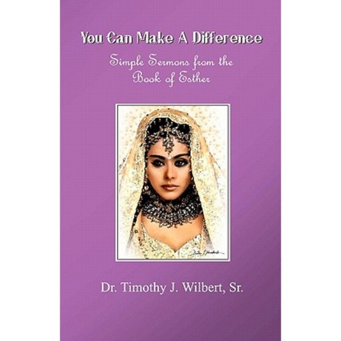 You Can Make a Difference: Simple Sermons from the Book of Esther Paperback, Createspace Independent Publishing Platform