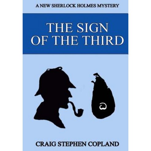 The Sign of the Third - Large Print: A New Sherlock Holmes Mystery Paperback, Createspace Independent Publishing Platform