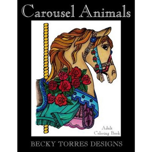 Carousel Animals Paperback, Createspace Independent Publishing Platform