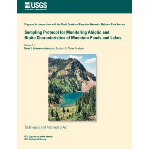 Sampling Protocol for Monitoring Abiotic and Biotic Characteristics of Mountain Ponds and Lakes Paperback, Createspace