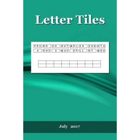 Letter Tiles: July 2017 Paperback, Createspace Independent Publishing Platform