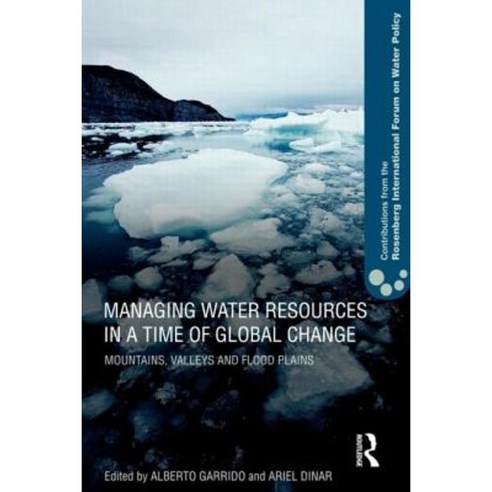 Managing Water Resources in a Time of Global Change: Contributions from the Rosenberg International Forum on Water Policy Paperback, Routledge