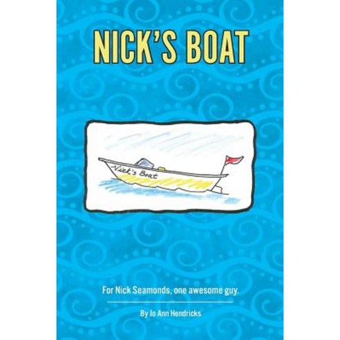Nick''s Boat Paperback, Createspace Independent Publishing Platform