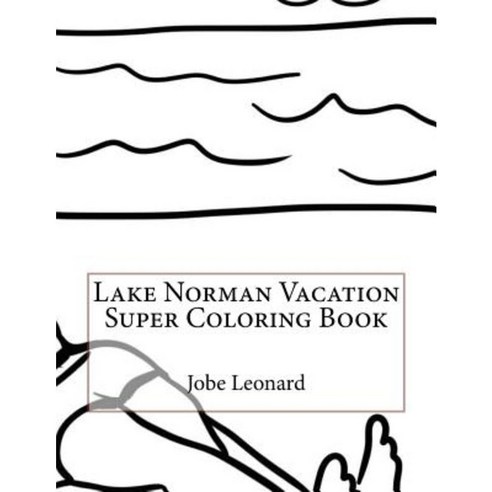 Lake Norman Vacation Super Coloring Book Paperback, Createspace Independent Publishing Platform