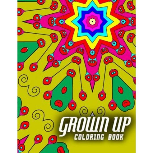 Grown Up Coloring Book - Vol.8: Grown Up Coloring Book Mandala Paperback, Createspace Independent Publishing Platform