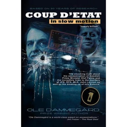 Coup D''Etat in Slow Motion Vol I: The Murder of Olof Palme Paperback, Createspace Independent Publishing Platform
