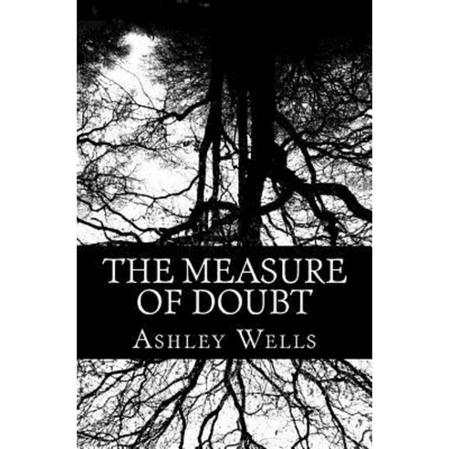 The Measure of Doubt Paperback, Createspace Independent Publishing Platform