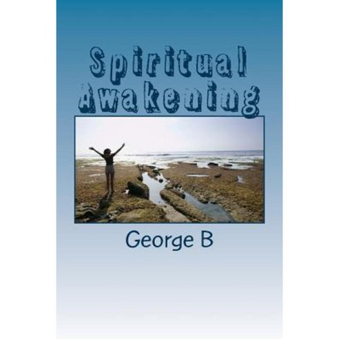 Spiritual Awakening: A New Experience with God Paperback, Createspace Independent Publishing Platform
