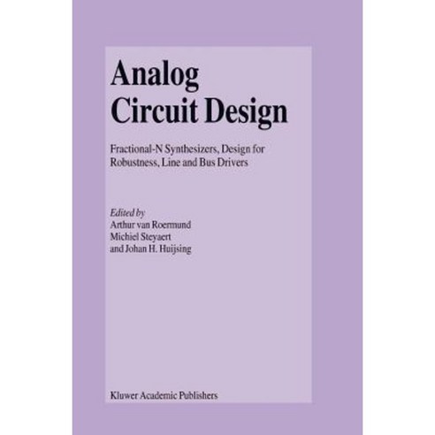 Analog Circuit Design: Fractional-N Synthesizers Design for Robustness Line and Bus Drivers Paperback, Springer