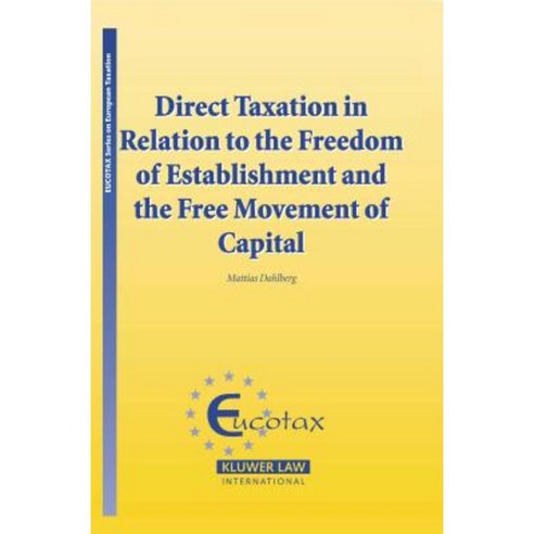 Direct Taxation in Relation to the Freedom of Establishment and the Free Movement of Capital Hardcover, Kluwer Law International