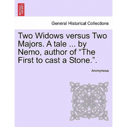 Two Widows Versus Two Majors. a Tale ... by Nemo Author of "The First to Cast a Stone.." Paperback, British Library, Historical Print Editions