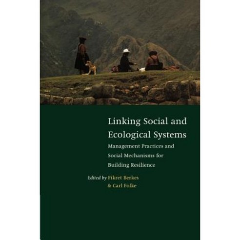 Linking Social and Ecological Systems: Management Practices and Social Mechanisms for Building Resilience Paperback, Cambridge University Press