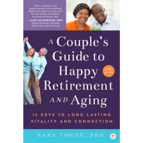 A Couple''s Guide to Happy Retirement and Aging: 15 Keys to Long-Lasting Vitality and Connection Paperback, Familius