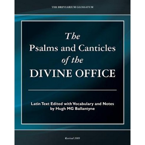 The Psalms and Canticles of the Divine Office Paperback, Createspace Independent Publishing Platform