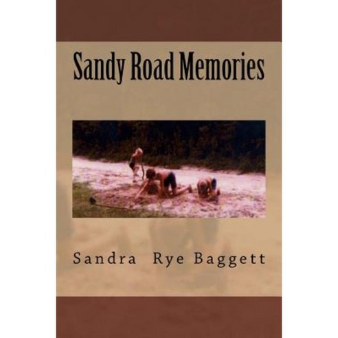 Sandy Road Memories Paperback, Createspace Independent Publishing Platform