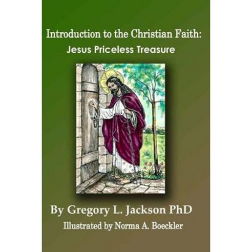 Introduction to the Christian Faith: Jesus Priceless Treasure Paperback, Createspace Independent Publishing Platform