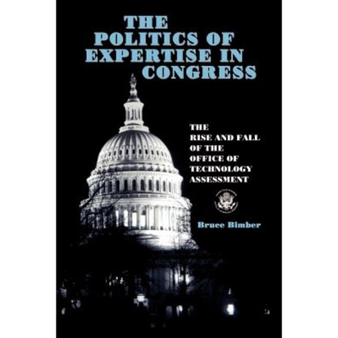 Politics of Expertise in Congress: The Rise and Fall of the Office of Technology Assessment Paperback, State University of New York Press