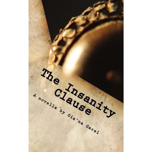 The Insanity Clause: A Quantum Love Story Paperback, Createspace Independent Publishing Platform