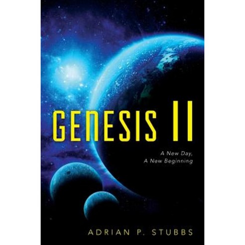 Genesis II: A New Day a New Beginning Paperback, Createspace Independent Publishing Platform