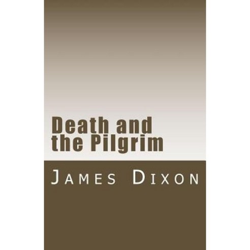 Death and the Pilgrim Paperback, Createspace Independent Publishing Platform