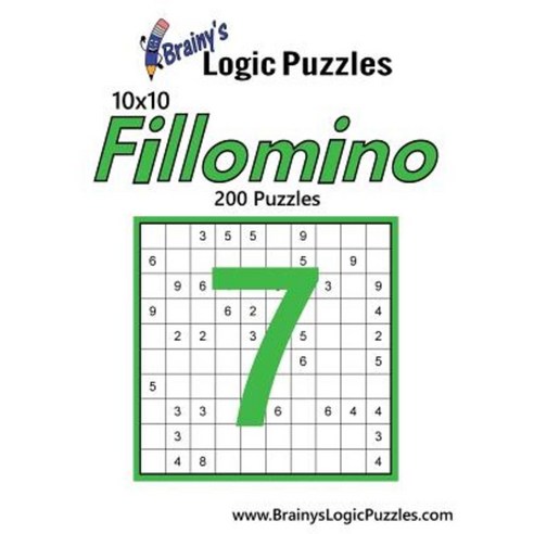 Brainy''s Logic Puzzles 10x10 Fillomino #7: 200 Puzzles Paperback, Createspace Independent Publishing Platform