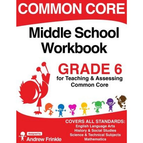 Common Core Middle School Workbook Grade 6 Paperback, Createspace Independent Publishing Platform