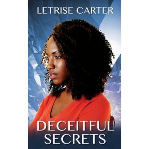 Deceitful Secrets Paperback, Createspace Independent Publishing Platform