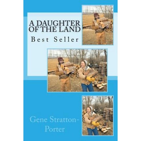 A Daughter of the Land: Best Seller Paperback, Createspace Independent Publishing Platform