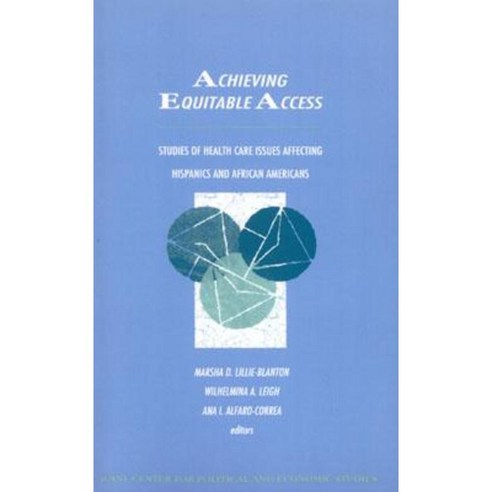 Achieving Equitable Access: Studies of Health Care Issues Affecting Hispanics and African-Americans Paperback, Upa