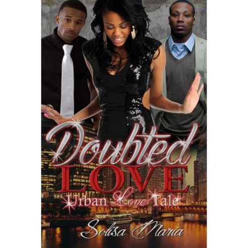 Doubted Love: Urban Love Tale Paperback, Createspace Independent Publishing Platform