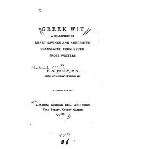 Greek Wit a Collection of Smart Sayings and Anecdotes Paperback, Createspace Independent Publishing Platform