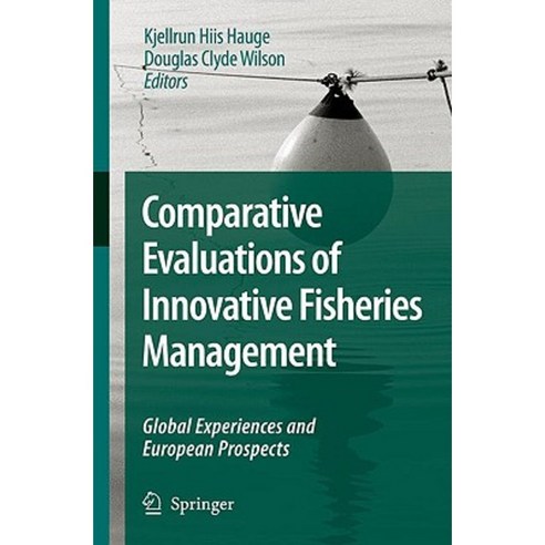 Comparative Evaluations of Innovative Fisheries Management: Global Experiences and European Prospects Hardcover, Springer