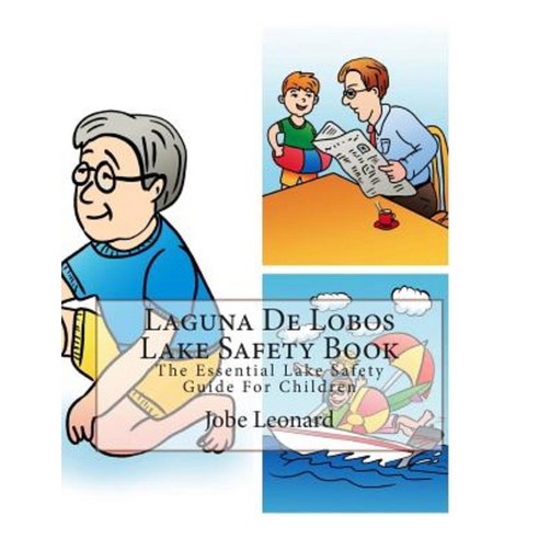 Laguna de Lobos Lake Safety Book: The Essential Lake Safety Guide for Children Paperback, Createspace Independent Publishing Platform