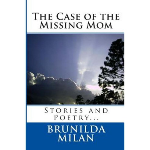 The Case of the Missing Mom Paperback, Createspace Independent Publishing Platform