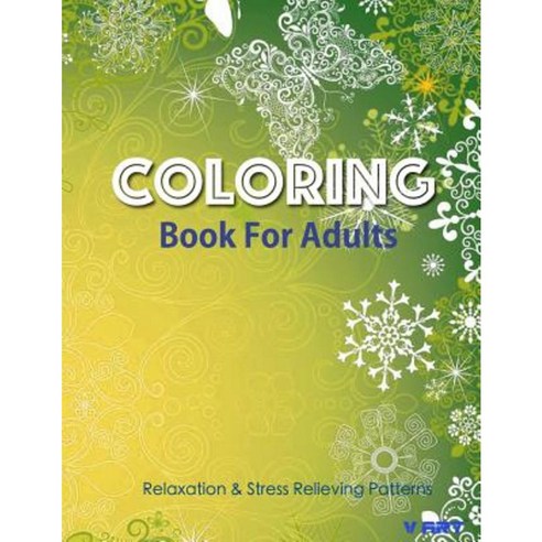 Coloring Books for Adults Volume 14: Coloring Books for Grownups: Stress Relieving Patterns Paperback, Createspace Independent Publishing Platform