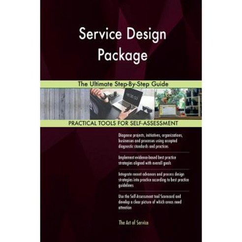 Service Design Package: The Ultimate Step-By-Step Guide Paperback, Createspace Independent Publishing Platform