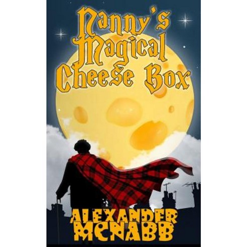Nanny''s Magical Cheese Box Paperback, Createspace Independent Publishing Platform