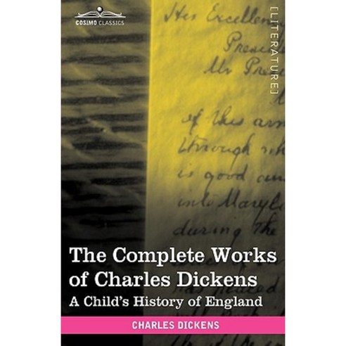 The Complete Works of Charles Dickens (in 30 Volumes Illustrated): A Child''s History of England Paperback, Cosimo Classics
