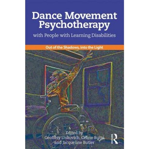 Dance Movement Psychotherapy with People with Learning Disabilities: Out of the Shadows Into the Light Paperback, Routledge