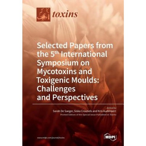 Selected Papers from the 5th International Symposium on Mycotoxins and Toxigenic Moulds: Challenges and Perspectives Paperback, Mdpi AG