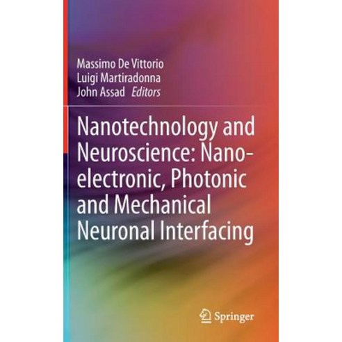 Nanotechnology and Neuroscience: Nano-Electronic Photonic and Mechanical Neuronal Interfacing Hardcover, Springer