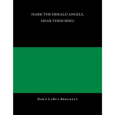 Hark the Herald Angels Hear Them Sing Paperback, Createspace Independent Publishing Platform